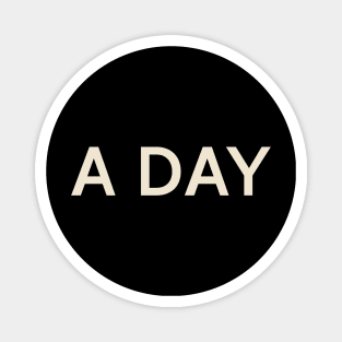 A Day On This Day Perfect Day Magnet